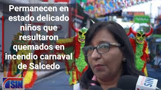 Permanecen en estado delicado niños que resultaron quemados en incendio carnaval de Salcedo [upl. by Namreg]