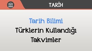 Tarih Bilimi  Türklerin Kullandığı Takvimler [upl. by Grover]