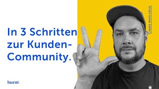 Der Weg zur treuen KundenCommunity 3 Schritte zum Erfolg [upl. by Felty]