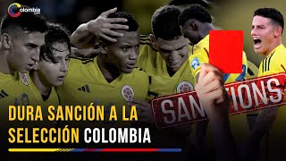 Selección Colombia FIFA emite dura sanción contra la federación y afectará partido ante Argentina [upl. by Scherman]