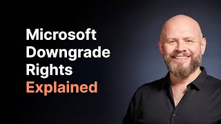 Microsoft Downgrade Rights Explained [upl. by Aluino]