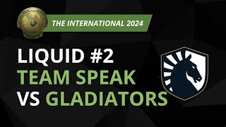 LIQUID TEAM SPEAK vs GLADIATORS MAP 2  Dota 2 The International 2024 [upl. by Zandra]