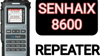 Senhaix 8600  Add Repeater amp Save to Memory [upl. by Yursa]