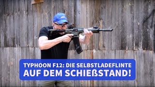 Typhoon F12 Wie gut macht sich die Selbstladeflinte mit Kastenmagazin auf dem Schießstand [upl. by Cacie]