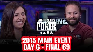 World Series of Poker Main Event 2015  Day 6 with Daniel Negreanu amp Kelly Minkin [upl. by Radborne]