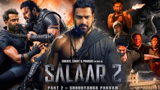 Salaar Part 2 Shouryanga Parvam Full Movie Hindi  Prabhas  Prithviraj Sukumaran  Facts amp Details [upl. by Nollaf]