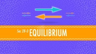 Equilibrium Crash Course Chemistry 28 [upl. by Maryn]