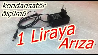 Adaptör Tamiri 12 Volt DC  Kondansatör Sağlamlık Kontrolü [upl. by Eirlav]