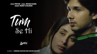 Tum Se Hi Lyrics  Jab We Met  SlowedReverblofi Mohit Chahan  Sayeed Qadri  AV FOREVER [upl. by Hickey483]