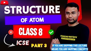 ATOMIC STRUCTURE CLASS 8 ICSE PART 3 BY BIJAY SIR [upl. by Leaper843]