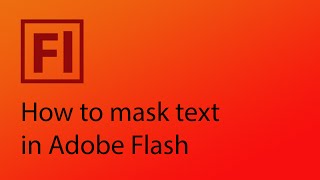 How to mask text in Adobe Flash CS6 [upl. by Gnes279]