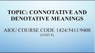 Connotative meanings and Denotative meanings 1424 5411 9408 Unit 8 [upl. by Ethelin]