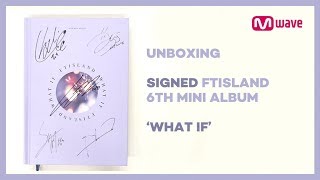 Mwave Shop Unboxing Signed FTISLAND WHAT IF Album [upl. by Lasiaf890]