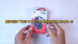 TWS Gaming Murah  Vyatta Airboom Nano G  Kualitas Nilai Sendiri [upl. by Acirdna439]