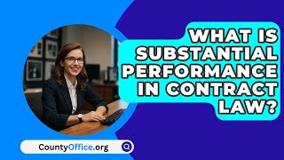 What Is Substantial Performance In Contract Law  CountyOfficeorg [upl. by Donn]