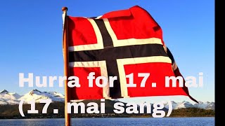 17 maisang  Hurra for 17 mai  Norges nasjonaldag [upl. by Lledniw]