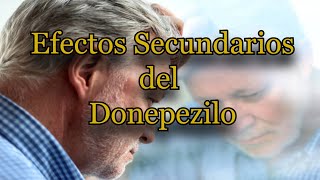 Efectos Secundarios del Donepezilo [upl. by Aihsoem]