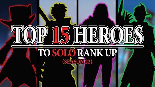 Top Best 15 Heroes To Solo Rank Up Season 22  Mobile Legends [upl. by Niac]