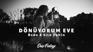 Bedo amp Sıla Şahin  Dönüyorum Eve Slowed amp Reverb [upl. by Mirna]