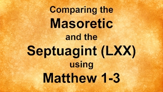 Comparing the Septuagint and the Masoretic Using Matthew 13 [upl. by Schiff]