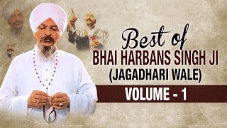 Best Of Bhai Harbans Singh Ji Jaagadhari Wale  Vol 1  Shabad Gurbani  Jukebox [upl. by Foley801]