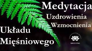 Medytacja Uzdrowienie i Wzmocnienie MIĘŚNI regeneracja MIĘŚNI [upl. by Gratt]