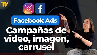 Facebook e Instagram Ads  Campañas de Video Imagen Carrusel y Experiencias [upl. by Paten964]