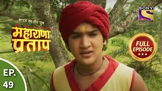 Bharat Ka Veer Putra  Maharana Pratap  भारत का वीर पुत्र  महाराणा प्रताप  Ep 49  Full Episode [upl. by Anole233]