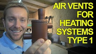 AIR VENTS FOR HEATING SYSTEMS  TYPE 1  Plumbing Tips [upl. by Dustie]