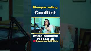 What is Masquerading conflict   How to Cope in a HighPressure Environment  drambreengul [upl. by Fayina]