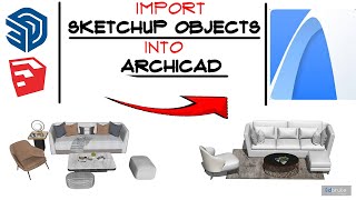 ArchiCAD IMPORT SKETCHUP OBJECTS INTO ARCHICAD [upl. by Ydal]