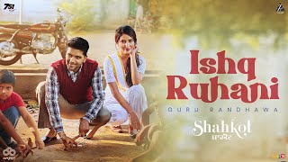 Ishq Ruhani Official Music Video  Guru Randhawa  JSL Singh  Latest Punjabi Song 2024 [upl. by Bravin824]