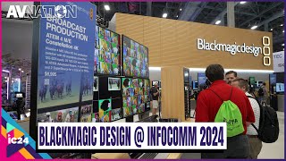 Blackmagic Design Showcases Groundbreaking Tech at InfoComm 2024 [upl. by Treva]