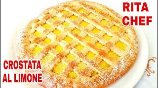 CROSTATA CON CREMA AL LIMONE🍋RITA CHEF  Una delizia senza Stampo [upl. by Geibel253]