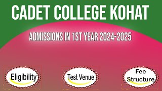 Cadet College Kohat Admissions 20242025 Open in 1st Year Details [upl. by Koziel266]