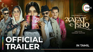 AafatEIshq  Official Trailer  Tamil  Neha Sharma  Deepak Dobriyal  Streaming Now On ZEE5 [upl. by Otinauj962]