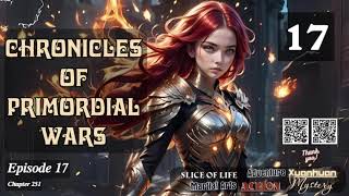 Chronicles of Primordial Wars Episode 17 Audio Blissful Bookshelf Audiobook [upl. by Hourigan]