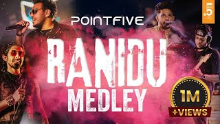 Ranidu Medley  Live Cover  PointFive [upl. by Laamaj]