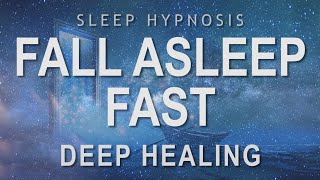 Sleep Hypnosis to Fall Asleep Fast  Deep Healing Relaxation Guided Sleep Meditation [upl. by Glennon]