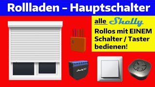 Alle Rollläden mit Shelly gemeinsam schalten RollladenHauptschalter mit vielen Funktionen [upl. by Schell]