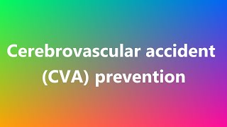 Cerebrovascular accident CVA prevention  Medical Definition and Pronunciation [upl. by Nessaj959]