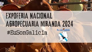 Eu Son Galicia  T2  EP 04  Expoferia Nacional Agropecuaria Miranda 2024 [upl. by Yessac426]