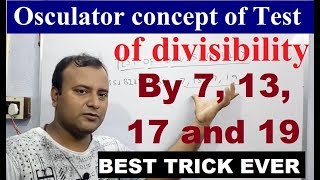 Osculator concept of Test of divisibility by 7 13 17 and 19 ONLINE GURUKUL TRICKS [upl. by Conti]