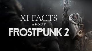 Frostpunk 2  11 Facts Trailer [upl. by Eimmelc]