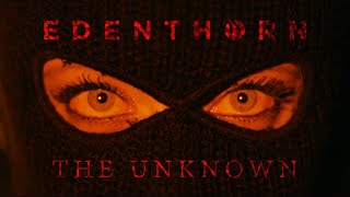 Edenthorn  The Unknown Official Video [upl. by Adnalohs]