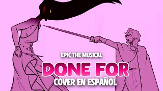 Done For  Epic The Musical COVER EN ESPAÑOL The Circe Saga  COLLAB [upl. by Aiyt919]