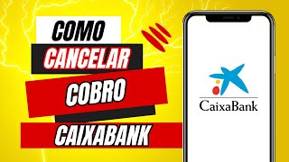 Como Cancelar Un Cobro Caixabank [upl. by Enneyehc]