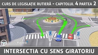 Curs de legislație rutieră  Cap 4 Part 2  Intersecția cu sens giratoriu [upl. by Rieth]