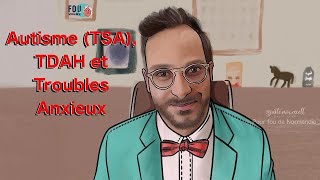 Autisme TSA TDAH et Troubles Anxieux [upl. by Eirret]