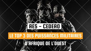 AES  CEDEAO • LE TOP 3 DES PUISSANCES MILITAIRES EMERGENTES DAFRIQUE DE LOUEST [upl. by Jarl]